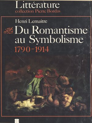 cover image of Du romantisme au symbolisme (1790-1914)